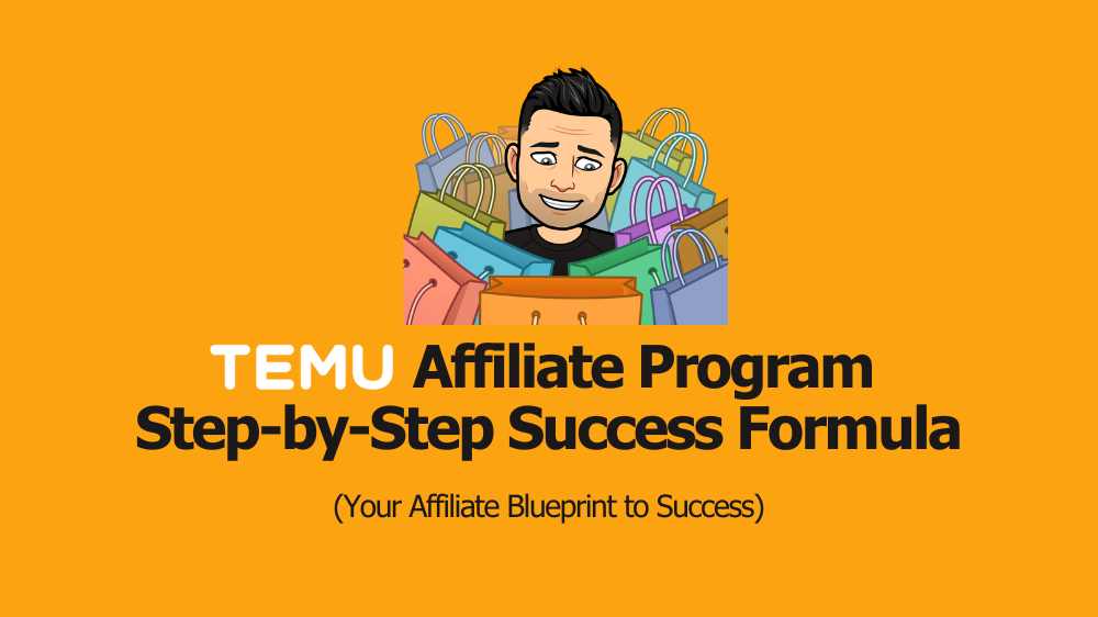 TEMU Affiliate Program Review: Step-by-Step Success Formula