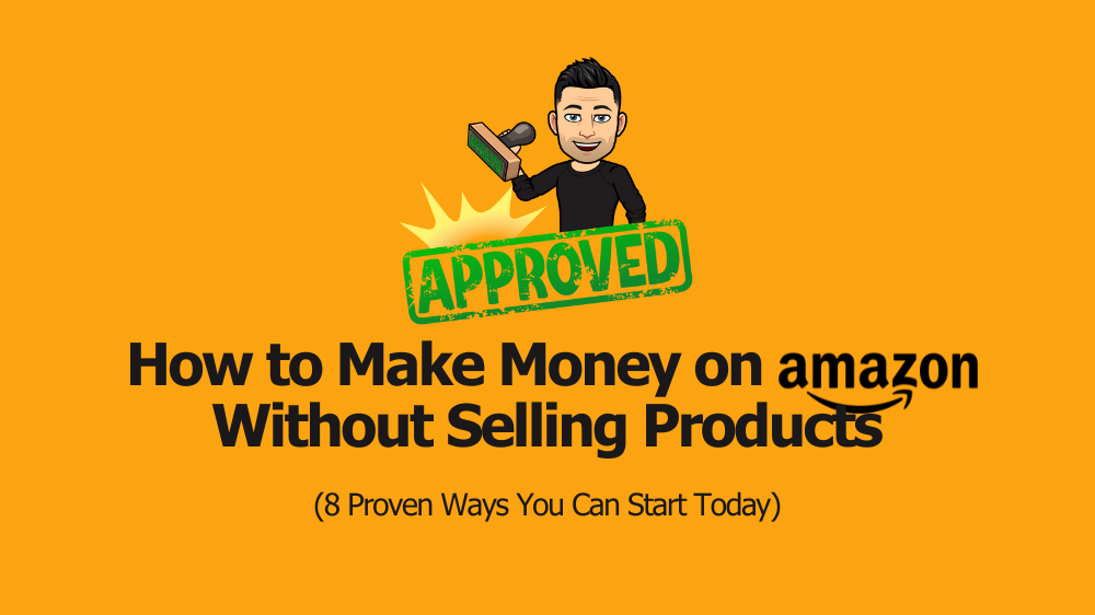How to Make Money on Amazon Without Selling Products