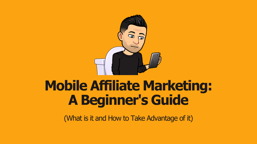 Mobile Affiliate Marketing: A Beginner's Guide